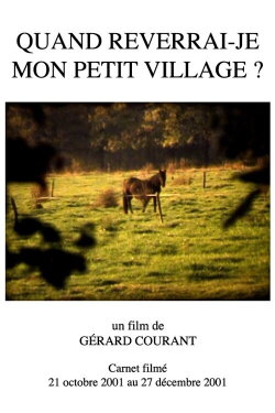 Quand reverrai-je mon petit village ? (2014) Quand reverrai-je mon petit village ? (2014)