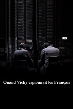 Quand Vichy espionnait les Français (2018) Quand Vichy espionnait les Français (2018)