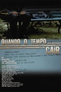 Quando o Tempo Cair (2006) Quando o Tempo Cair (2006)