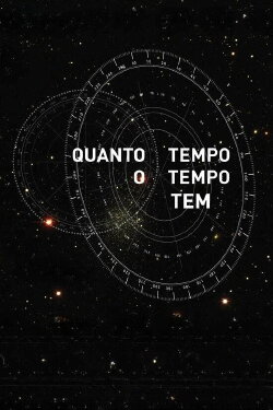 Quanto Tempo o Tempo Tem (2015) Quanto Tempo o Tempo Tem (2015)
