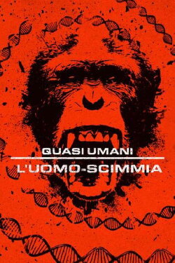 Quasi umani: L'uomo-scimmia (2024) Quasi umani: L'uomo-scimmia (2024)