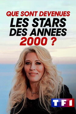 Que sont-ils devenus ? La nouvelle vie des stars des années 2000 (2022) Que sont-ils devenus ? La nouvelle vie des stars des années 2000 (2022)