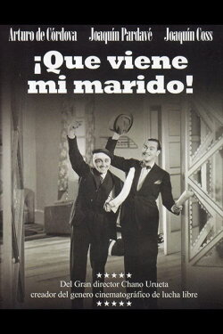 ¡Que viene mi marido! (1940) ¡Que viene mi marido! (1940)