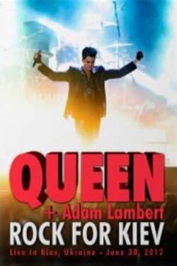 Queen + Adam Lambert: Live in Kyiv, Ukraine (2012) Queen + Adam Lambert: Live in Kyiv, Ukraine (2012)
