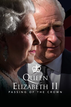 Queen Elizabeth II: Passing of the Crown – A Special Edition of 20/20 (2022) Queen Elizabeth II: Passing of the Crown – A Special Edition of 20/20 (2022)