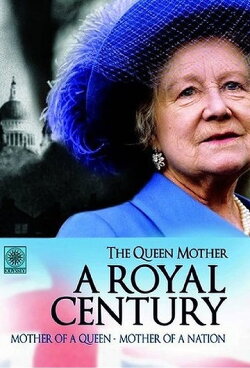 Queen Mother: A Royal Century (1999) Queen Mother: A Royal Century (1999)