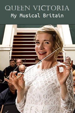 Queen Victoria: My Musical Britain (2019)