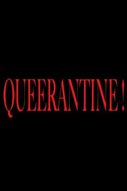 Queerantine! (2009)