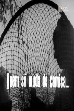 Quem Só Muda de Camisa… (1976) Quem Só Muda de Camisa… (1976)