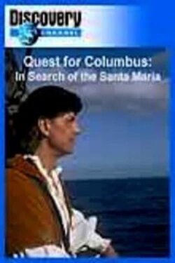 Quest for Columbus: In Search of the Santa Maria (2004) Quest for Columbus: In Search of the Santa Maria (2004)