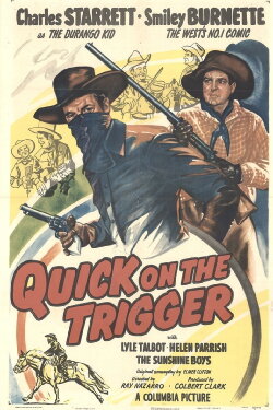 Quick on the Trigger (1948) Quick on the Trigger (1948)