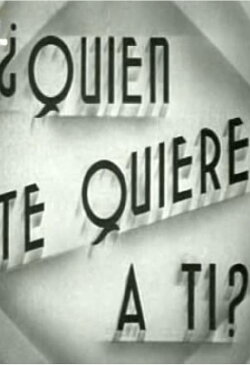 ¿Quién te quiere a tí? (1942) ¿Quién te quiere a tí? (1942)