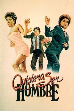 Quisiera ser hombre (1988) Quisiera ser hombre (1988)