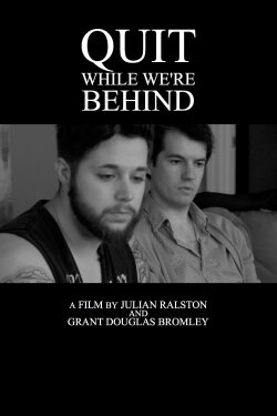 Quit While We're Behind (2018)