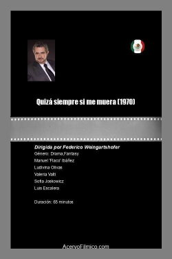 Quizá siempre si me muera (1970)