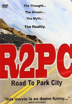 R2PC: Road to Park City (2000) R2PC: Road to Park City (2000)