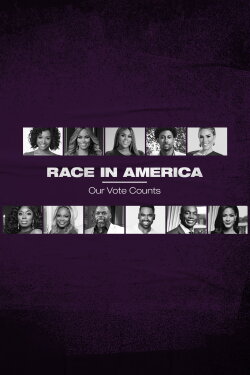 Race in America: Our Vote Counts (2020) Race in America: Our Vote Counts (2020)