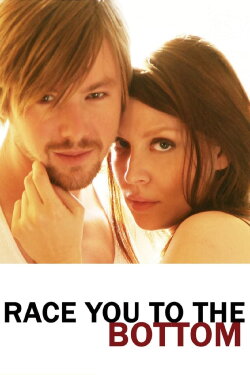 Race You to the Bottom (2005) Race You to the Bottom (2005)