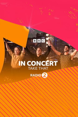 Radio 2 In Concert Take That (2023) Radio 2 In Concert Take That (2023)