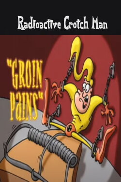 Radioactive Crotch Man in: Groin Pains (2000) Radioactive Crotch Man in: Groin Pains (2000)