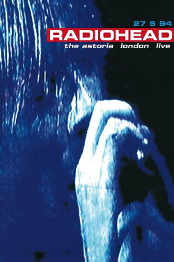 Radiohead: Live at the Astoria (1995) Radiohead: Live at the Astoria (1995)