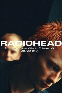 Radiohead: Live at the Chicago Metro 1996 (1996) Radiohead: Live at the Chicago Metro 1996 (1996)