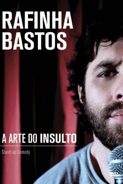 Rafinha Bastos: A Arte do Insulto (2011) Rafinha Bastos: A Arte do Insulto (2011)