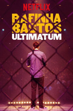 Rafinha Bastos: Ultimatum (2018) Rafinha Bastos: Ultimatum (2018)