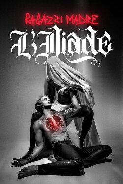 Ragazzi Madre - L'iliade (2023) Ragazzi Madre - L'iliade (2023)