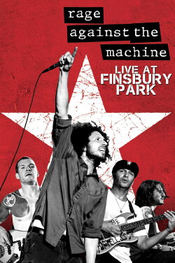 Rage Against The Machine: Live At Finsbury Park (2015) Rage Against The Machine: Live At Finsbury Park (2015)