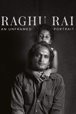 Raghu Rai: An Unframed Portrait (2018) Raghu Rai: An Unframed Portrait (2018)