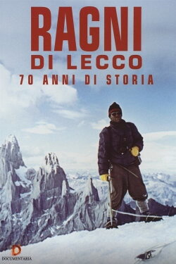 Ragni di Lecco - 70 anni di storia (2017) Ragni di Lecco - 70 anni di storia (2017)