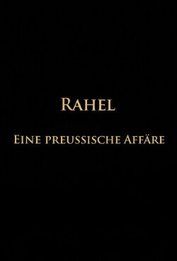 Rahel-Eine preussische Affäre (2009) Rahel-Eine preussische Affäre (2009)