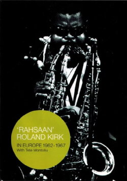 'Rahsaan' Roland Kirk – In Europe 1962-1967 (2006) 'Rahsaan' Roland Kirk – In Europe 1962-1967 (2006)