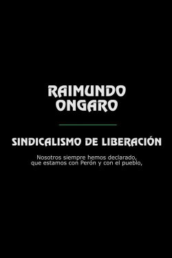 Raimundo Ongaro: Sindicalismo de Liberación (2018)