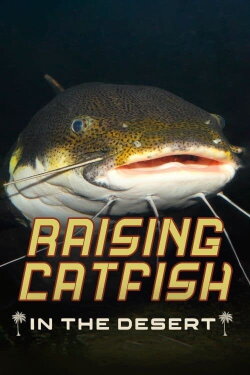 Raising Catfish in the Desert (2021) Raising Catfish in the Desert (2021)