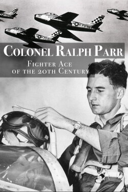 Ralph Parr: Fighter Ace of the Twentieth Century (2020)