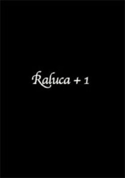 Raluca+1 (2011)
