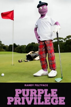 Randy Feltface: Purple Privilege (2021)