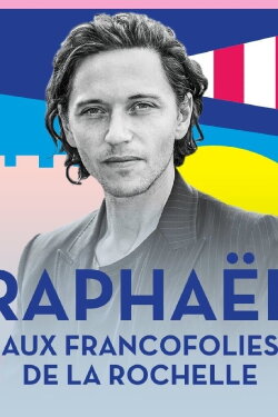 Raphaël aux Francofolies de La Rochelle (2022) Raphaël aux Francofolies de La Rochelle (2022)