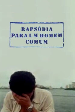 Rapsódia para um Homem Comum (2005) Rapsódia para um Homem Comum (2005)