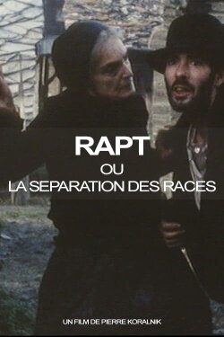 Rapt ou la Séparation des races (1984)