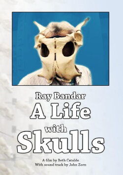 Ray Bandar: A Life With Skulls (2009) Ray Bandar: A Life With Skulls (2009)