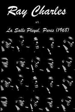 Ray Charles - La Salle Pleyel, Paris (1968) Ray Charles - La Salle Pleyel, Paris (1968)