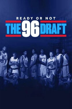 Ready or Not: The 96 NBA Draft (2021) Ready or Not: The 96 NBA Draft (2021)