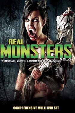 Real Monsters Vol. 2: Werewolves, Demons, Vampires and Sea Creatures (2016) Real Monsters Vol. 2: Werewolves, Demons, Vampires and Sea Creatures (2016)
