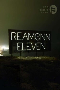 Reamonn: Eleven (Live & Acoustic At The Casino) (2010) Reamonn: Eleven (Live & Acoustic At The Casino) (2010)