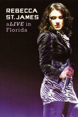 Rebecca St. James aLive in Florida (2007) Rebecca St. James aLive in Florida (2007)