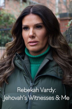 Rebekah Vardy: Jehovah's Witnesses and Me (2023) Rebekah Vardy: Jehovah's Witnesses and Me (2023)