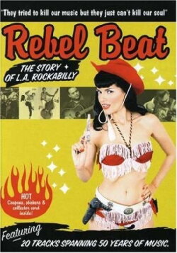 Rebel Beat: The story of LA Rockabilly (2007) Rebel Beat: The story of LA Rockabilly (2007)